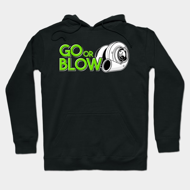 Go or Blow Hoodie by VrumVrum